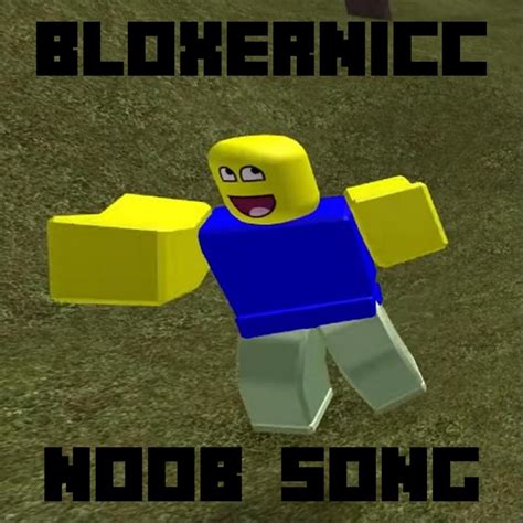 Noob Song - Bloxernicc: Song Lyrics, Music Videos & Concerts