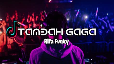 Dj Viral Tiktok Ade Nona Tambah Gaga Rifa Fvnky Remix Full Bass