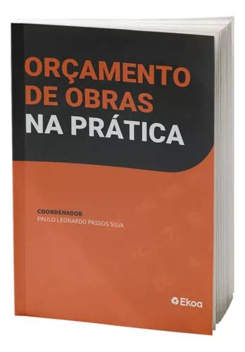 Livro De Orçamento De Obras Na Prática Aprenda O Passo A Passo Para