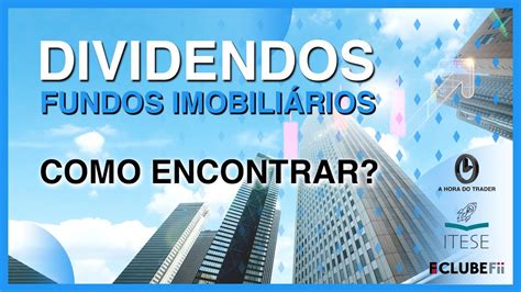 Dividendos De Fundos Imobiliários Como Encontrar Youtube