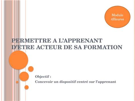 Ppt Permettre A Lapprenant Detre Acteur De Sa Formation Objectif