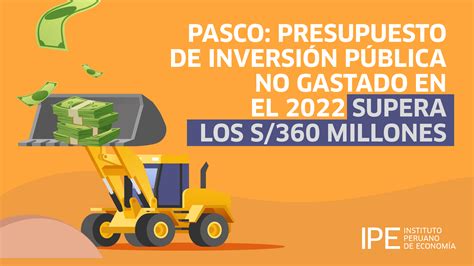 Pasco Fue La Cuarta Región Con Menor Inversión Pública En 2022