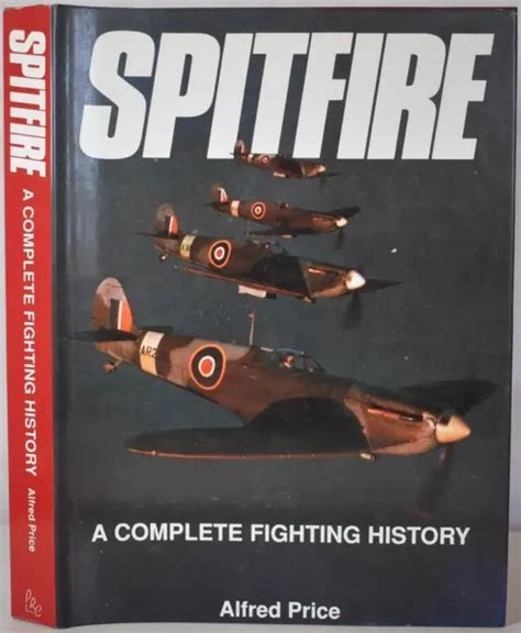 SPITFIRE COMPLETE FIGHTING HISTORY RAF WW2 Fighter Air Combat At War