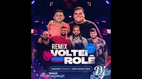 Voltei Pro Rolê Marcinho Sensação E Grupo Menos é Mais Remix Dj