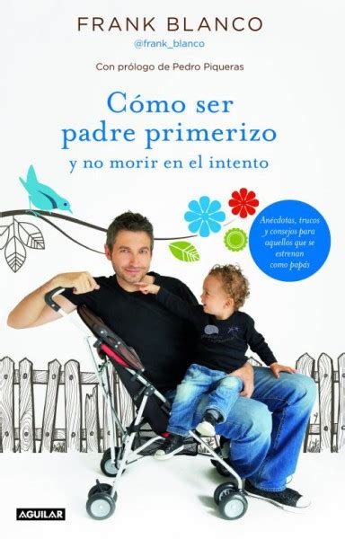 Libro Cómo ser padre primerizo y no morir en el intento