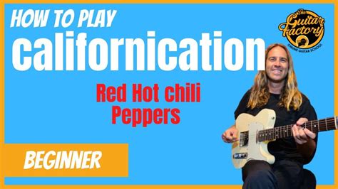 CALIFORNICATION RED HOT CHILI PEPPERS BEGINNER GUITAR LESSON YouTube