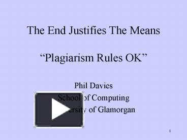 PPT The End Justifies The Means Plagiarism Rules OK PowerPoint