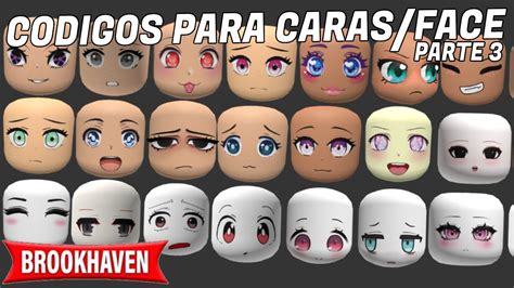 C Digos Para Caras Face Gratis En Brookhaven Rp Roblox Parte