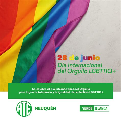 28 De Junio Día Mundial Del Orgullo Ate Neuquen