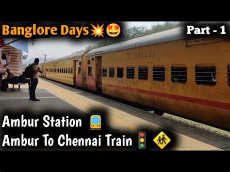 Ambur Station Ambur To Chennai Train Banglore Days Part