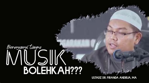 Bernyanyi Tanpa Musik Bolehkah Ustadz Dr Firanda Andirja Ma Youtube