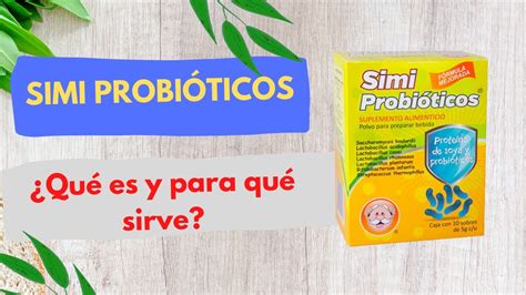 Simi Probi Ticos Para Qu Sirve C Mo Se Toma Qu Pasa Si Tomas