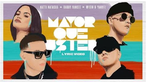 Natti Natasha Junta A Daddy Yankee Wisin Y Yandel En Mayor Que Usted