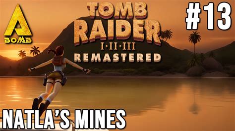 Tomb Raider Remastered Natla S Mines Youtube