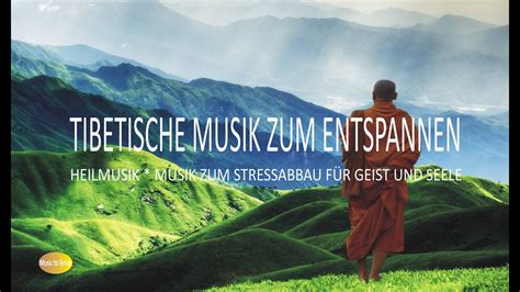 TIBETISCHE MUSIK ZUR ENTSPANNUNG HEILMUSIK MUSIK ZUM STRESSABBAU FÜR