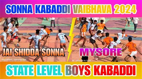 SONNA KABADDI VAIBHAVA 2024 JAI SIDDH SONNA VS MYSORE Sonna Kabaddi