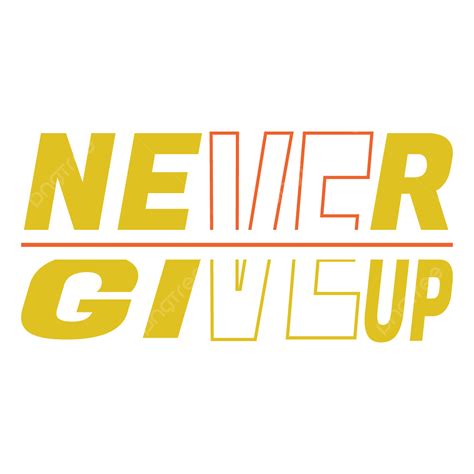 T Shirt Design Vector Hd Png Images Never Give Up T Shirt Design T