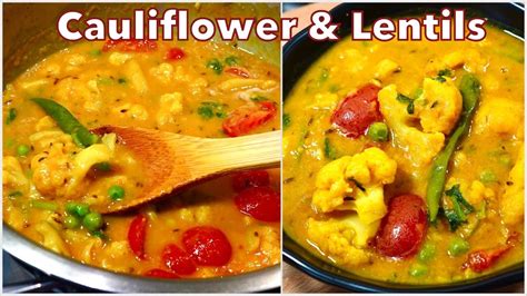 Delicious Yellow Lentil Recipe With Cauliflower Easy Quick Gobi