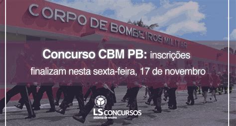 Concurso Cbm Pb Com Edital Divulgado Inscrições Finalizam Nesta Sexta Feira 17 De Novembro