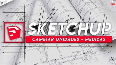 Curso De Sketchup Como Cambiar Medidas En Sketchup Imagina 3d Youtube