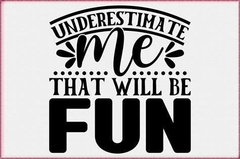 Underestimate Me Graphic by Craftlab98 · Creative Fabrica