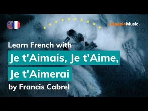 Francis Cabrel Je T Aimais Je T Aime Je T Aimerai Lyrics Paroles