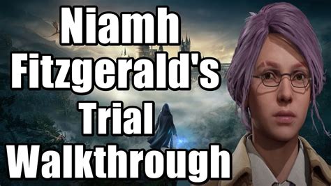 Hogwarts Legacy Niamh Fitzgerald S Trial Main Quest Full Walkthrough