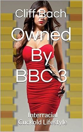 Owned By BBC Interracial Cuckold Lifestyle Naughty Interracial Hot Wife EBook Bach Cliff