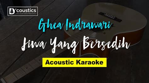 Ghea Indrawari Jiwa Yang Bersedih Karaoke Akustik Version Youtube