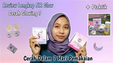 Review Jujur Skincare Nr Glow 1 Bulan Pemakaian Cara Urutan Pemakaian