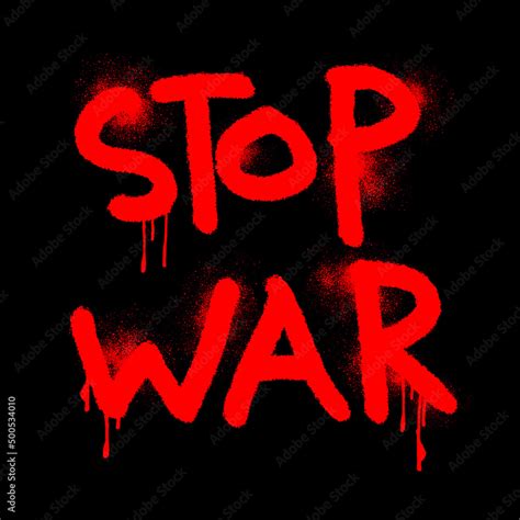 inscription words lettering graffiti red paint spray " stop war " Stock ...