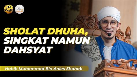 Sholat Dhuha Singkat Namun Dahsyat Habib Muhammad Bin Anies Shahab