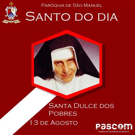 Hoje Celebrada A Festa De Santa Dulce Dos Pobres O Anjo Bom Da Bahia