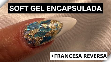 Como Fazer A Unha SOFT GEL Encapsulada Francesa Reversa Passo A