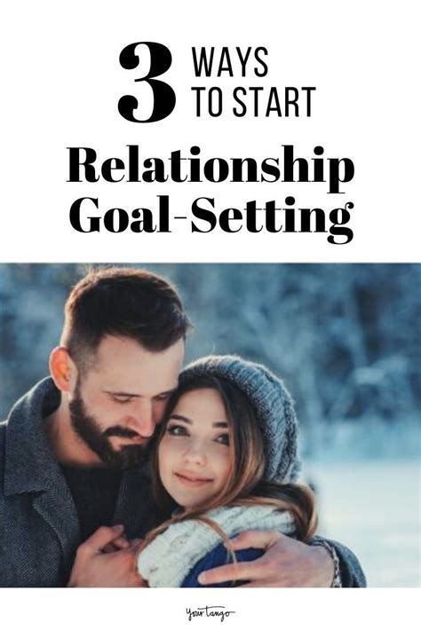 3 Ways To Start Relationship Goal Setting For A Stronger Future