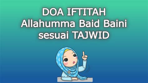 Doa Iftitah Allahumma Baid Baini Sesuai Sunnah Sesuai Tajwid Yang Benar