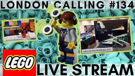 London Calling Friday Lego Stream Live From Brickslopes