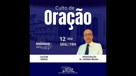 Culto de Oração PIB Cruz das Almas BA Segunda Feira 12 02