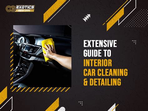 Extensive Guide to Interior Car Cleaning & Detailing | by OB Exotics Auto Care | Apr, 2023 | Medium