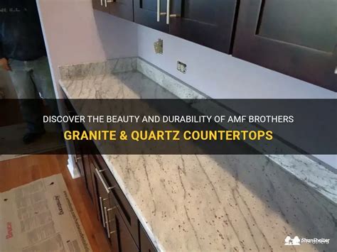 Discover The Beauty And Durability Of Amf Brothers Granite Quartz