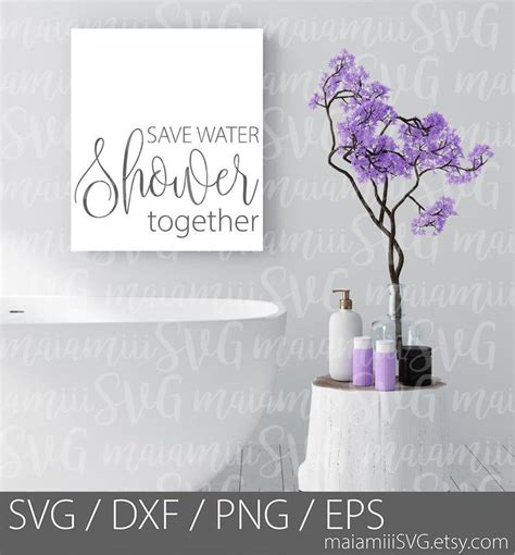 Save Water Shower Together Svg Bathroom Svg Funny Bathroom Sign