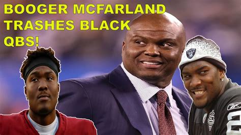 Espns Booger Mcfarland Trashes Black Nfl Quarterbacks After Dwayne