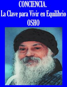 Conciencia La Clave Para Vivir En Equilibrio Osho Ciudad Virtual De