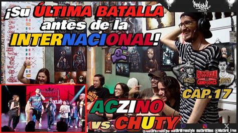 CAP 17 COLOMBIANOS REACCIONAN A ACZINO Vs CHUTY SU ULTIMA BATALLA