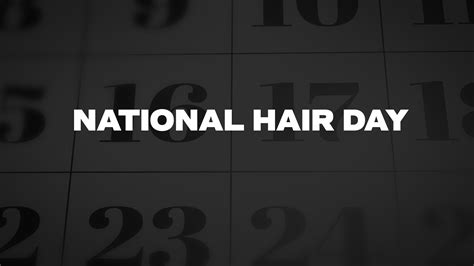 National Hair Day 2024 Date Leann Myrilla