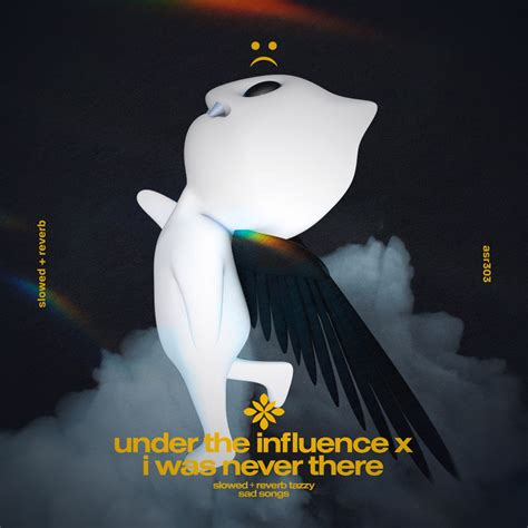 ‎under The Influence X I Was Never There Slowed Reverb Single