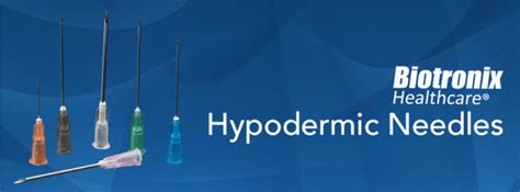 Hypodermic Needles Biotronix Healthcare Inc