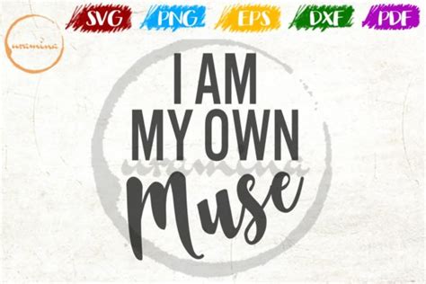 I Am My Own Muse Graphic By Uramina Creative Fabrica