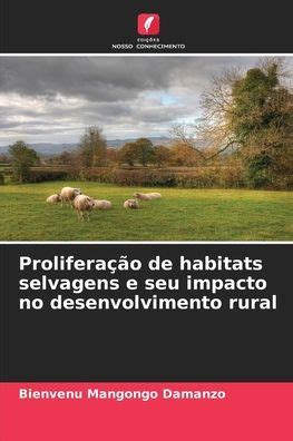 Prolifera O De Habitats Selvagens E Seu Impacto No Desenvolvimento