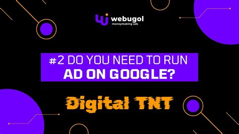 Digital Tnt Do You Need To Run Ad On Google Youtube